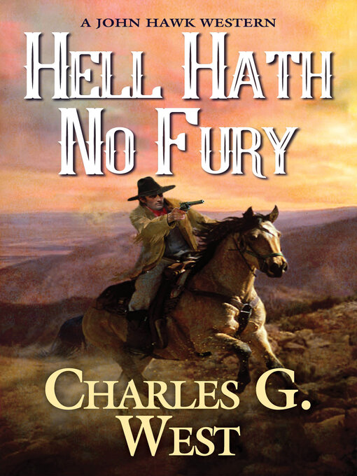 Title details for Hell Hath No Fury by Charles G. West - Available